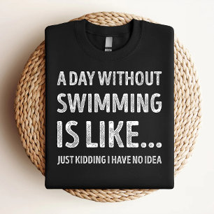 T-shirt Une journée sans natation est comme drôle d'amour