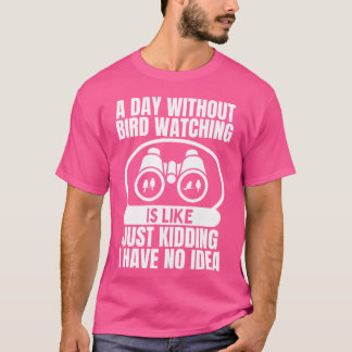 T-shirt Une Journée Sans Oiseau Est Comme L'Observation D'