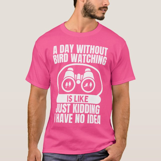 T-shirt Une Journée Sans Oiseau Est Comme L'Observation D' (Devant)