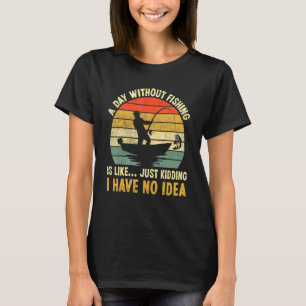 T-shirt Une journée sans pêche est comme Juste pour rire j