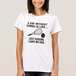 T-shirt Une Journée Sans Tennis