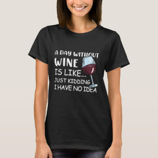 T-shirt Une Journée Sans Vin, C'Est Comme Aimer Les Vins