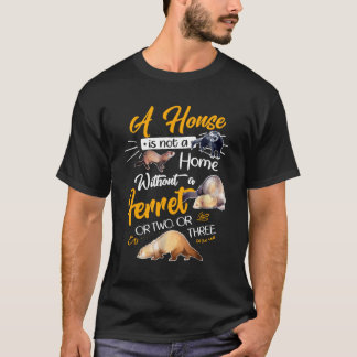 T-shirt Une Maison N'Est Pas Une Maison Sans Ferret Ou Deu