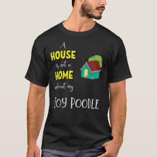 T-shirt Une Maison N'Est Pas Une Maison Sans Mon Jouet Poo