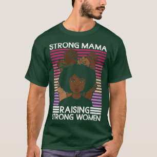 T-shirt Une maman forte élever des femmes fortesFemme fémi