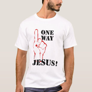 T-shirt Une manière : Jésus !