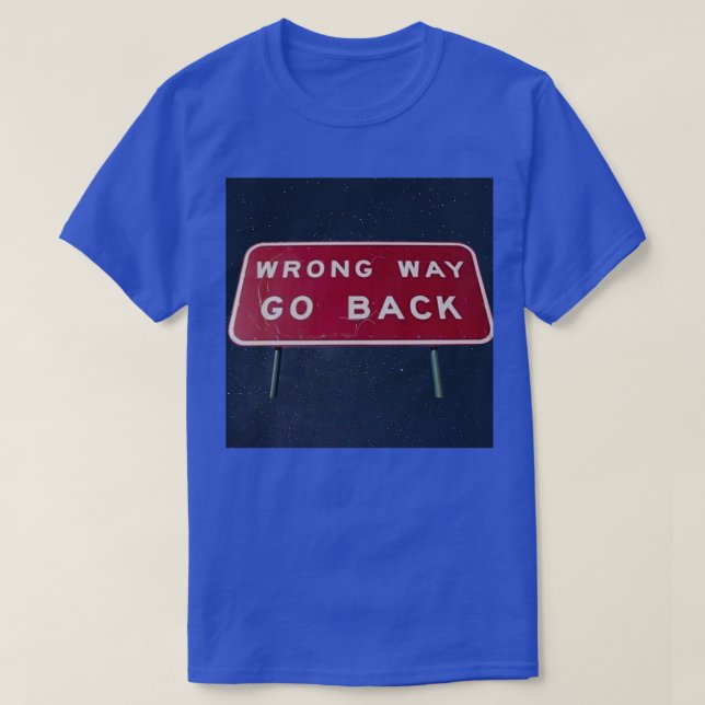 T-shirt Une mauvaise façon de revenir dans l'espace (Design devant)