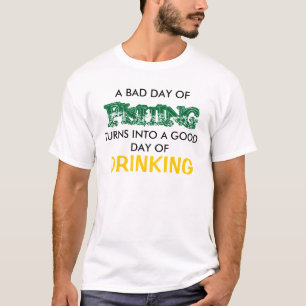 T-SHIRT UNE MAUVAISE JOURNÉE DE PÊCHE