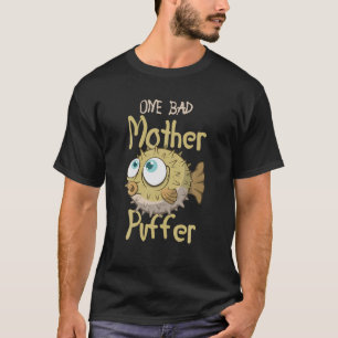 T-shirt Une Mauvaise Mère Puffer Aquarium Aquarist Poisson