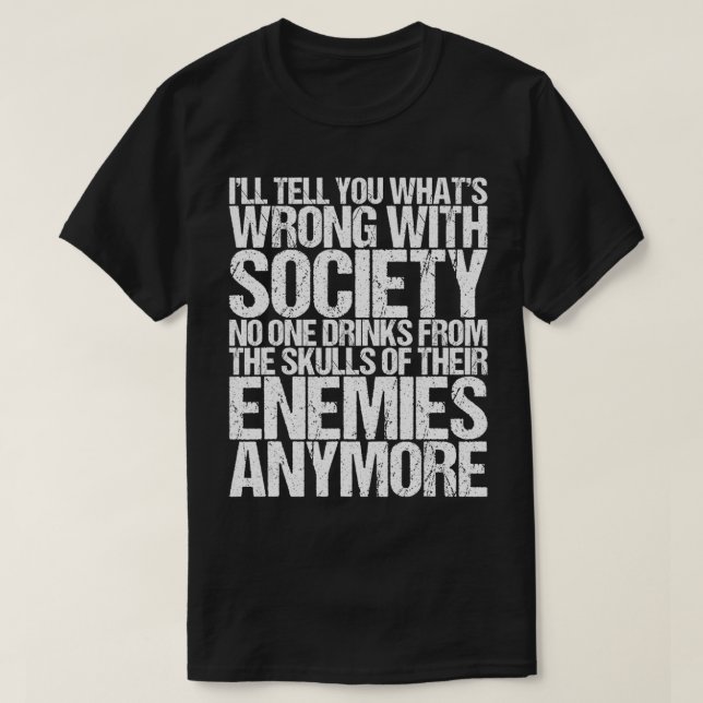 T-shirt Une Mauvaise Société Boit Du Crâne De Vos Ennemis (Design devant)