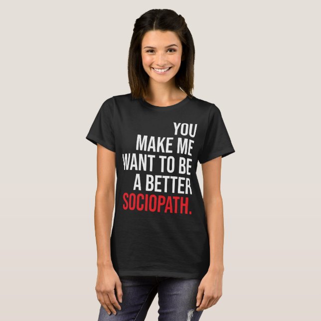 T-shirt Une meilleure chemise sociopath-foncée (Devant entier)