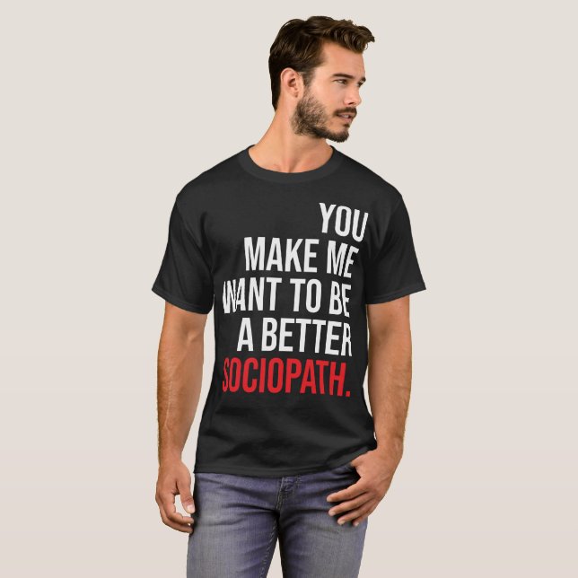 T-shirt Une meilleure chemise sociopath-foncée (Devant entier)