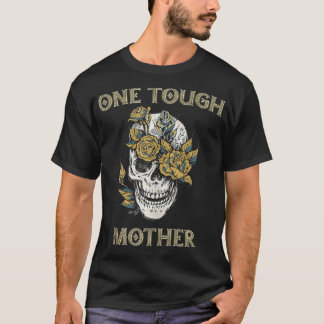 T-shirt Une Mère Dure, Cadeau Pour Meilleure Mère Badass,