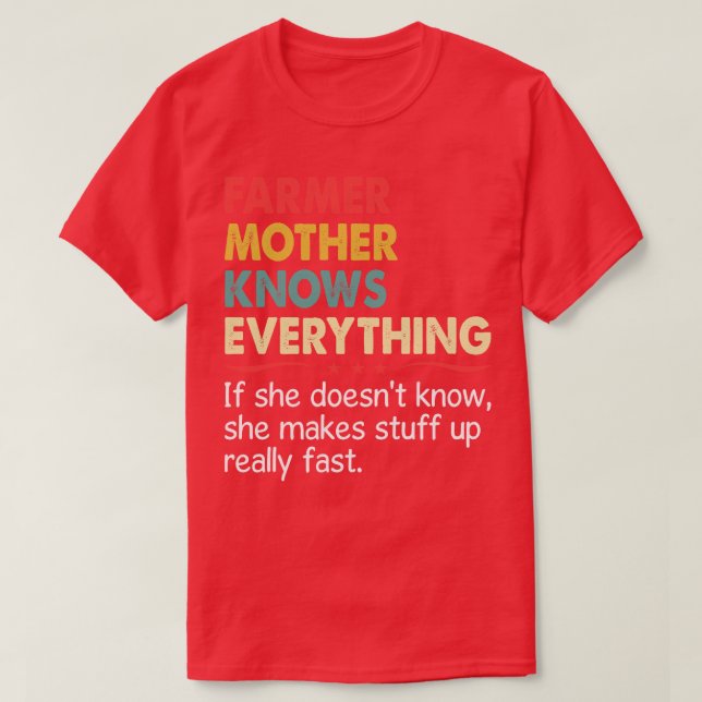 T-shirt Une Mère Fermière Sait Tout Si Elle Ne Sait Pas (Design devant)