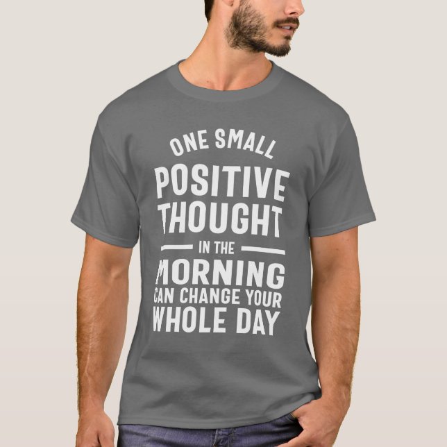 T-shirt Une Pensée Positive Peut Changer Votre Jour (Devant)