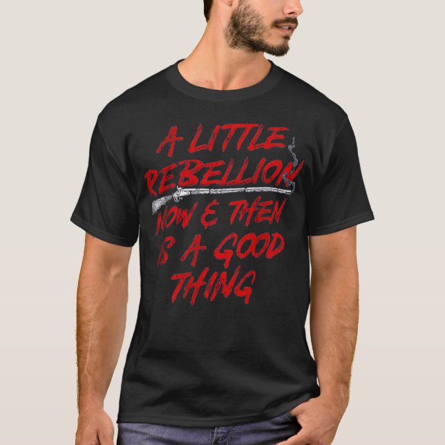 T-shirt Une Petite Rébellion Maintenant Et Puis Est Une Bo (Devant)