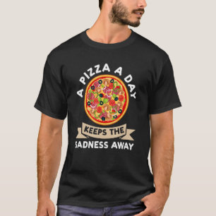 T-shirt Une Pizza Par Jour Empêche La Tristesse De Pizzas 