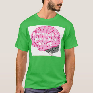 T-shirt Une place pour les femmes est dans le labo 40