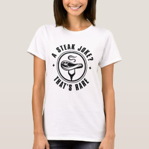 T-shirt Une plaisanterie de steak qui est rare