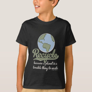 T-shirt Une planète est une chose terrible pour gaspiller