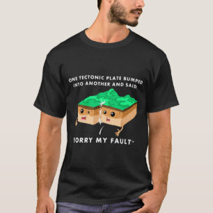 T-shirt Une plaque tectonique est venue cogner une autre T