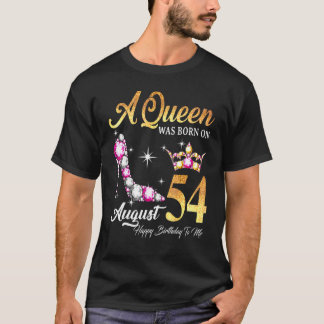 T-shirt Une Reine Est Née En Août 54 Joyeux Anniversaire P