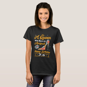 T-shirt Une Reine Est Née En Août Joyeux Anniversaire Pour