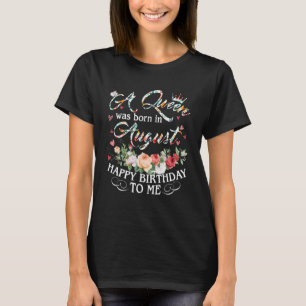 T-shirt Une Reine Est Née En Août Joyeux Anniversaire Pour