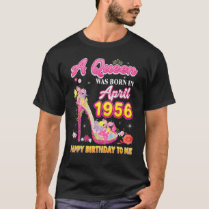 T-shirt Une Reine Est Née En Avril 1956 Joyeux Anniversair