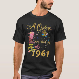 T-shirt Une Reine Est Née En Avril 1961 Funny 60E Annivers