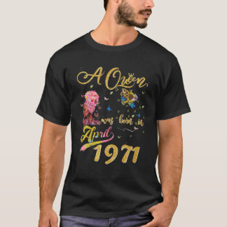 T-shirt Une Reine Est Née En Avril 1971 Funny 50E Annivers