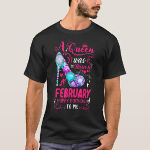 T-shirt Une Reine Est Née En Février Anniversaire Pour Les
