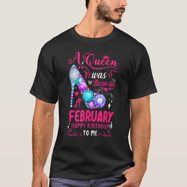 T-shirt Une Reine Est Née En Février Anniversaire Pour Les (Devant)
