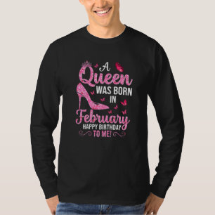 T-shirt Une Reine Est Née En Février Joyeux Anniversaire P