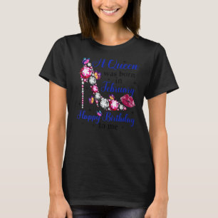 T-shirt Une Reine Est Née En Février Joyeux Anniversaire P