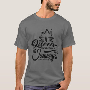 T-shirt Une Reine Est Née En Janvier Joyeux Anniversaire P