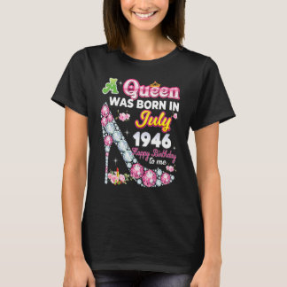 T-shirt Une Reine Est Née En Juillet 1946 Joyeux 76ème Ann