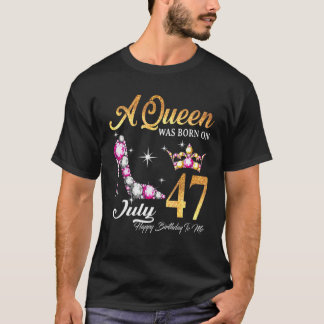 T-shirt Une Reine Est Née En Juillet 47 Joyeux Anniversair
