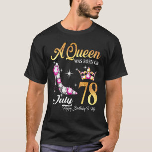 T-shirt Une Reine Est Née En Juillet 78 Joyeux Anniversair