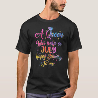 T-shirt Une Reine Est Née En Juillet Anniversaire Pour Fem