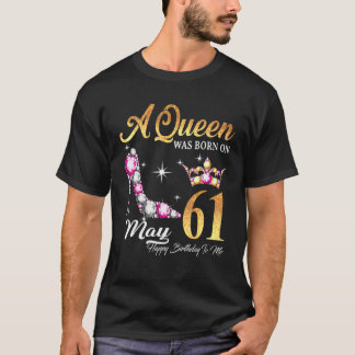 T-shirt Une Reine Est Née En Mai 61 Joyeux Anniversaire Po