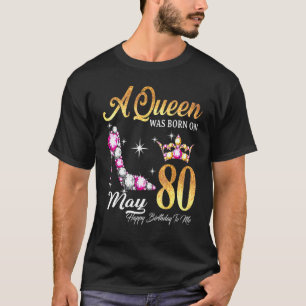 T-shirt Une Reine Est Née En Mai 80 Joyeux Anniversaire Po