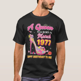 T-shirt Une Reine Est Née En Mars 1977 Joyeux Anniversaire