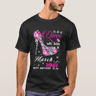 T-shirt Une Reine Est Née En Mars 1981 41E Anniversaire Ca