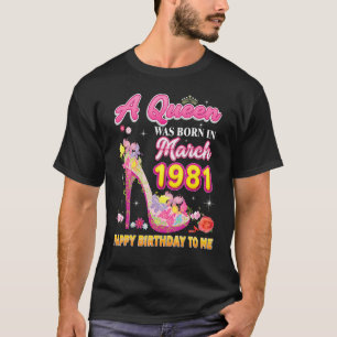 T-shirt Une Reine Est Née En Mars 1981 Joyeux Anniversaire