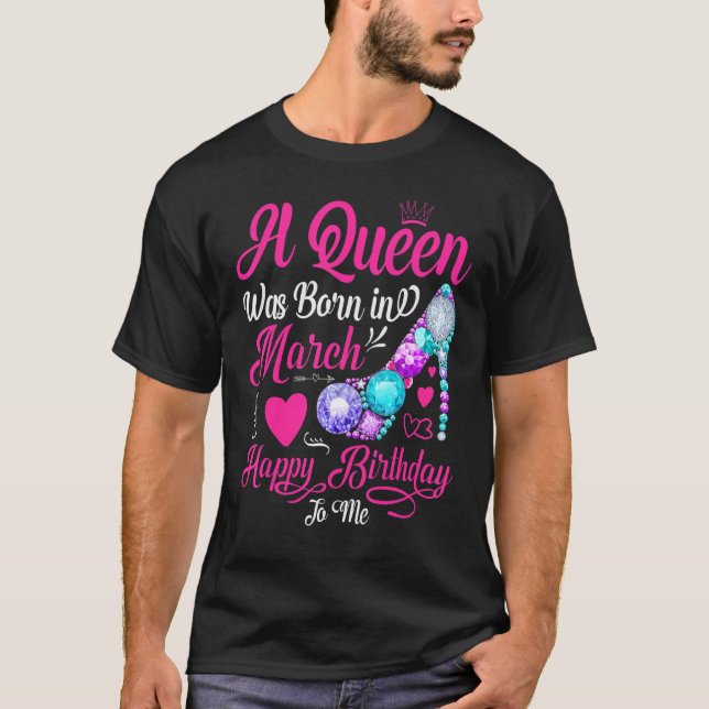 T-shirt Une Reine Est Née En Mars Joyeux Anniversaire Pour (Devant)