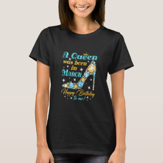 T-shirt Une Reine Est Née En Mars Joyeux Anniversaire Pour