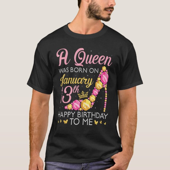 T-shirt Une Reine Est Née Le 13 Janvier Joyeux Anniversair (Devant)