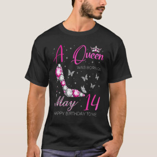 T-shirt Une Reine Est Née Le 14 Mai 14 Mai Anniversaire