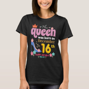 T-shirt Une Reine Est Née Le 16 Décembre, Décembre Bir